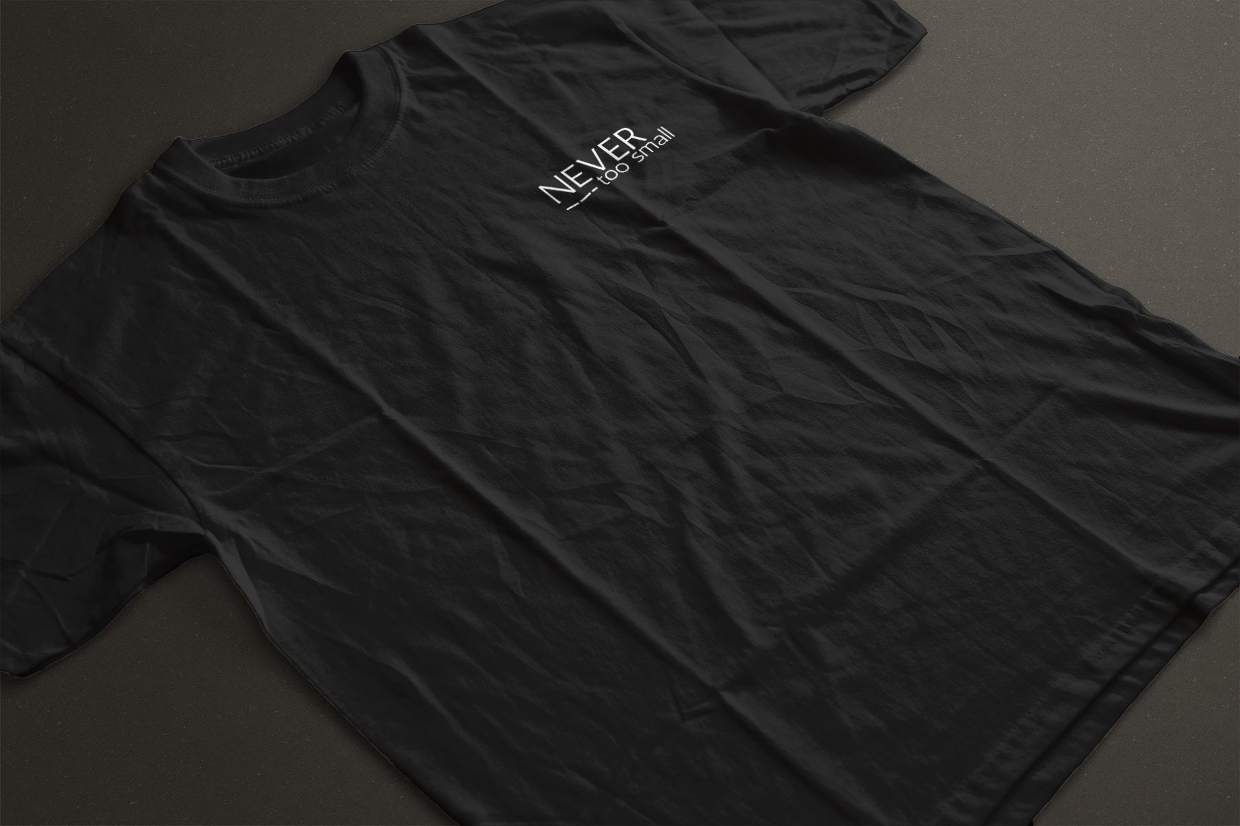Never Too Small Tee